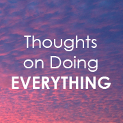 Thoughts on Doing Everything, Ashley Shelly