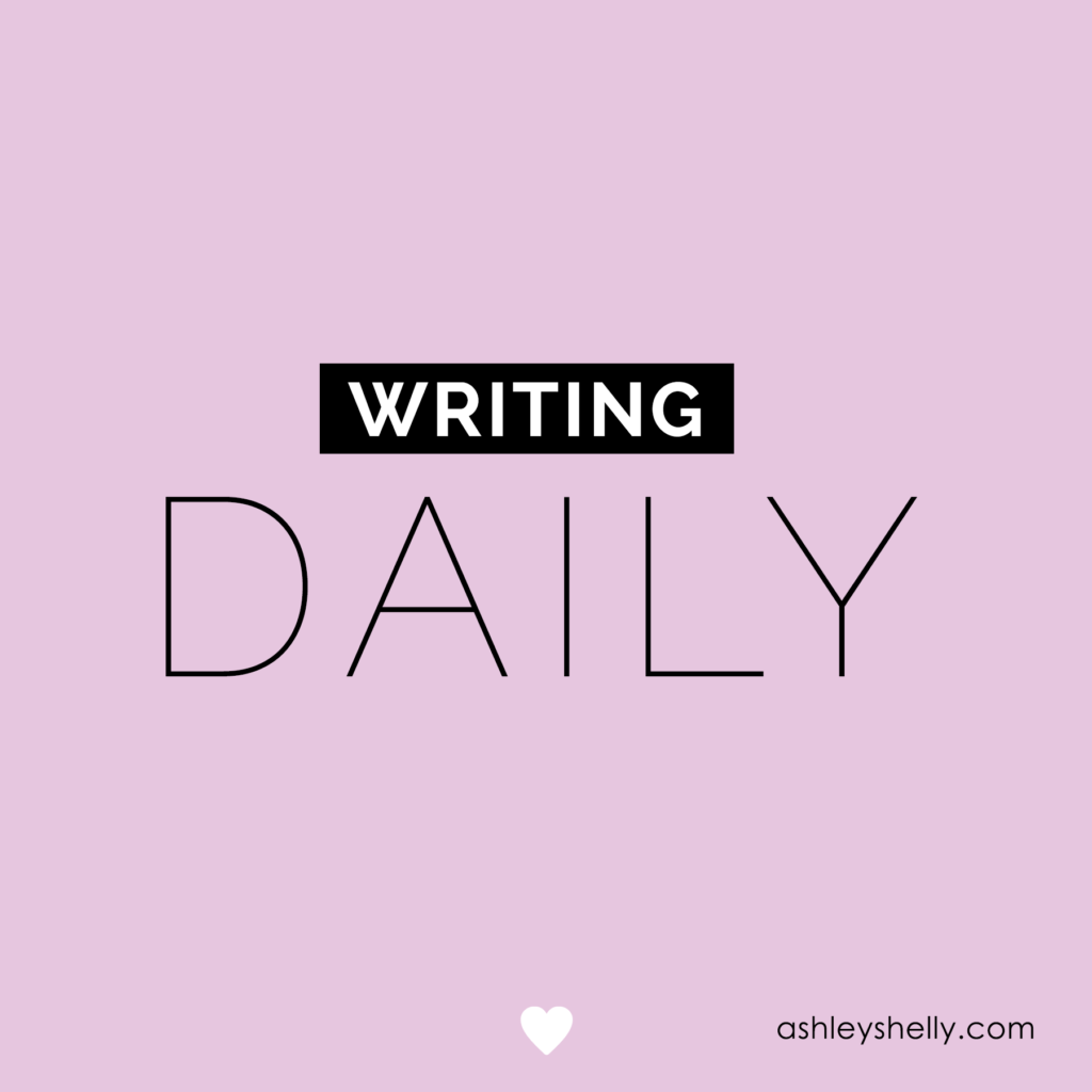 Writing Daily Ashley Shelly